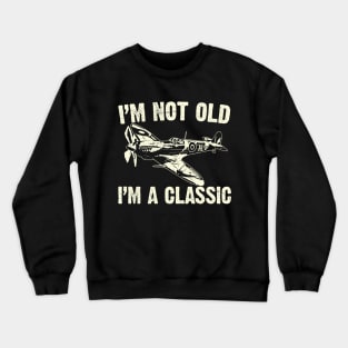 Airplane Aircraft Plane Spitfire 40th 50th 60th 70th 80th Birthday Gift Idea Men Crewneck Sweatshirt